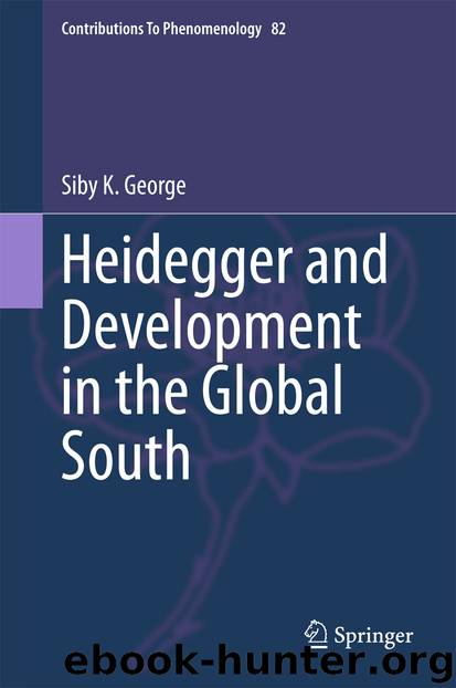 Heidegger and Development in the Global South by Siby K. George