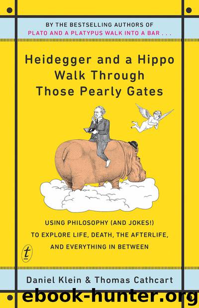 Heidegger and a Hippo Walk Through Those Pearly Gates by Daniel Klein