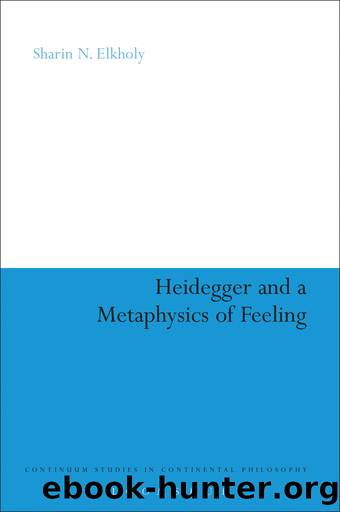 Heidegger and a Metaphysics of Feeling by Elkholy Sharin N.;