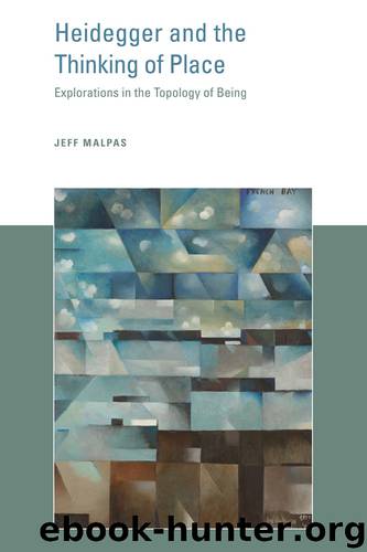 Heidegger and the Thinking of Place by Jeff Malpas
