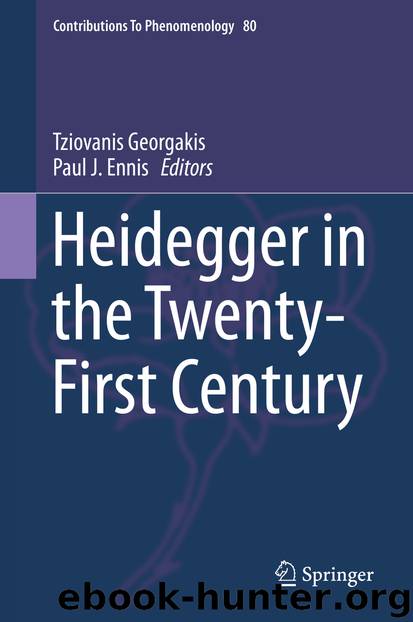 Heidegger in the Twenty-First Century by Tziovanis Georgakis & Paul J. Ennis