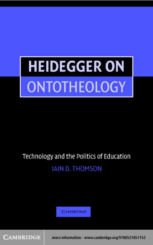 Heidegger on Ontotheology: Technology and the Politics of Education by IAIN D.THOMSON