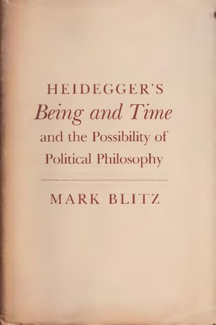Heidegger's Being and Time and the Possibility of Political Philosophy by Mark Blitz