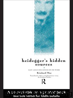 Heidegger's Hidden Sources : East-Asian Influences on his Work by May Reinhard