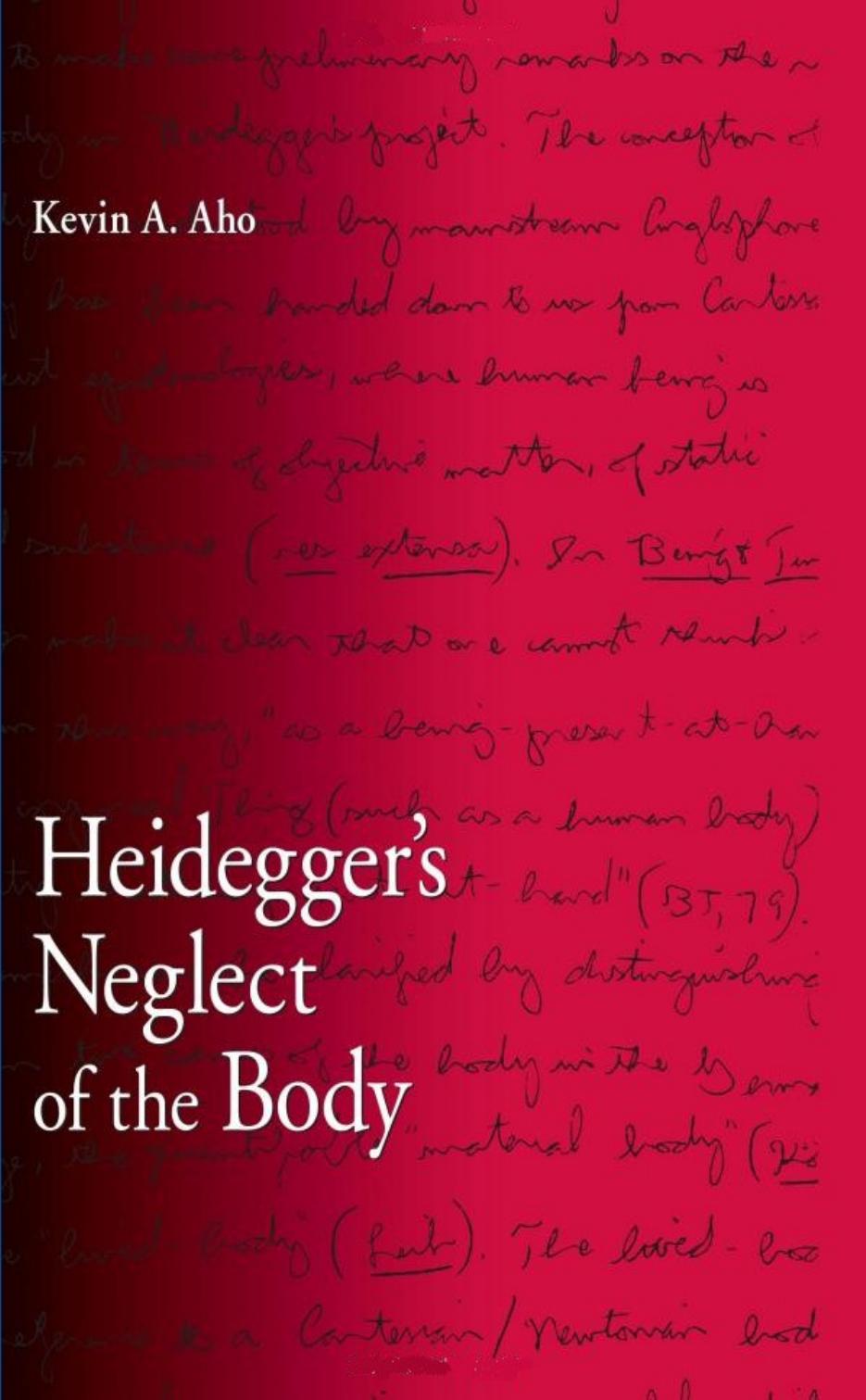 Heidegger's Neglect of the Body by Kevin A. Aho