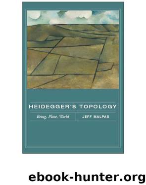 Heidegger's Topology by Jeff Malpas