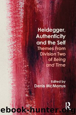 Heidegger, Authenticity and the Self by Denis. McManus
