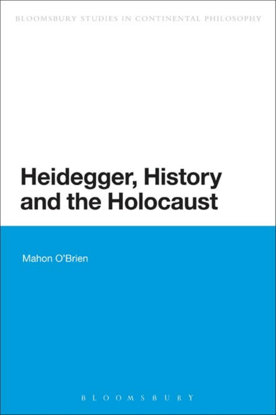 Heidegger, History and the Holocaust by Mahon O’Brien