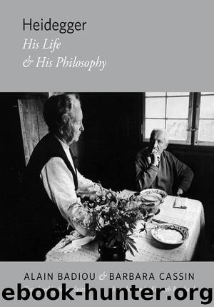 Heidegger: His Life and His Philosophy (Insurrections: Critical Studies in Religion, Politics, and Culture) by Alain Badiou & Barbara Cassin