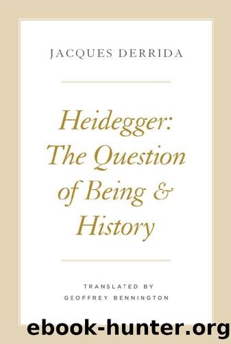 Heidegger: The Question of Being and History (The Seminars of Jacques Derrida) by Jacques Derrida