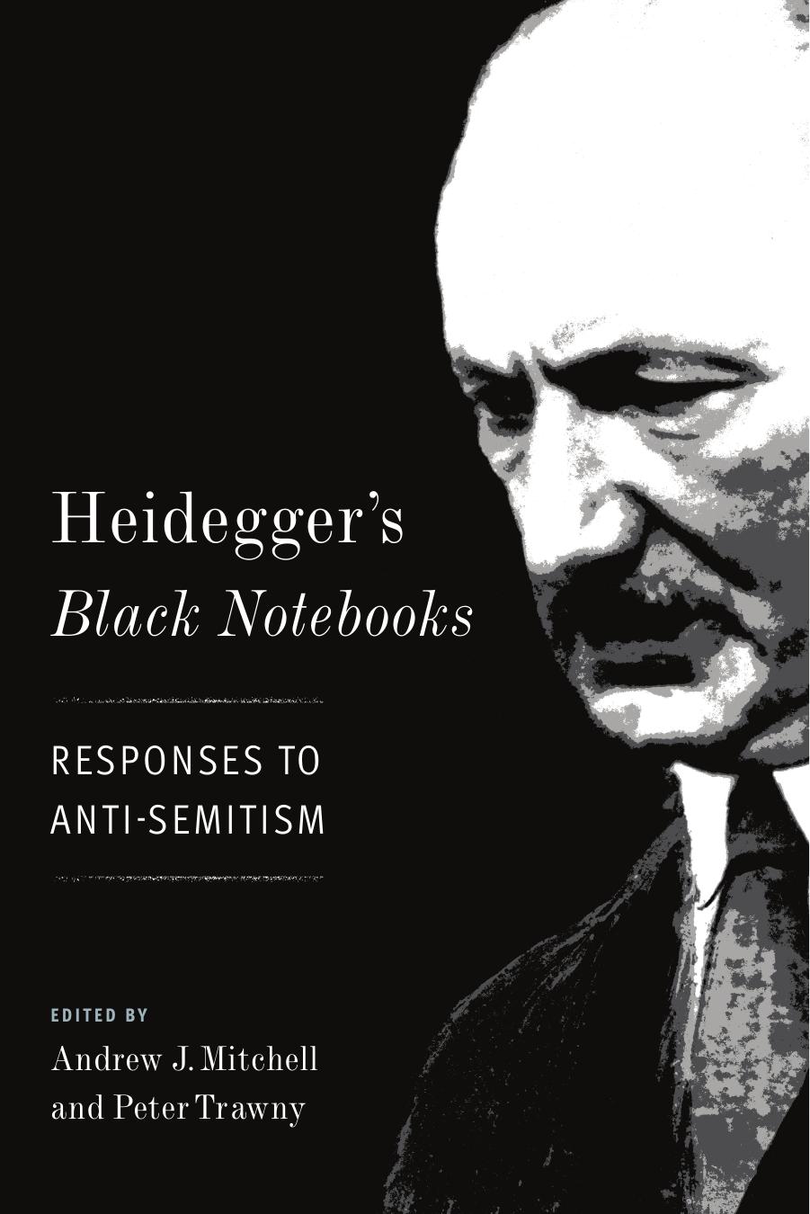Heideggerâs Black Notebooks: Responses to Anti-Semitism by Andrew J. Mitchell and Peter Trawny (eds.)