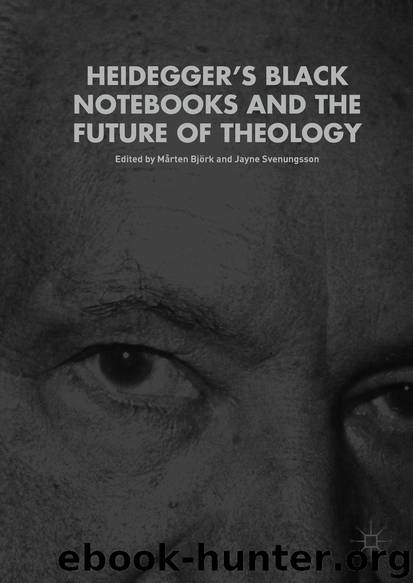 Heidegger’s Black Notebooks and the Future of Theology by Mårten Björk & Jayne Svenungsson