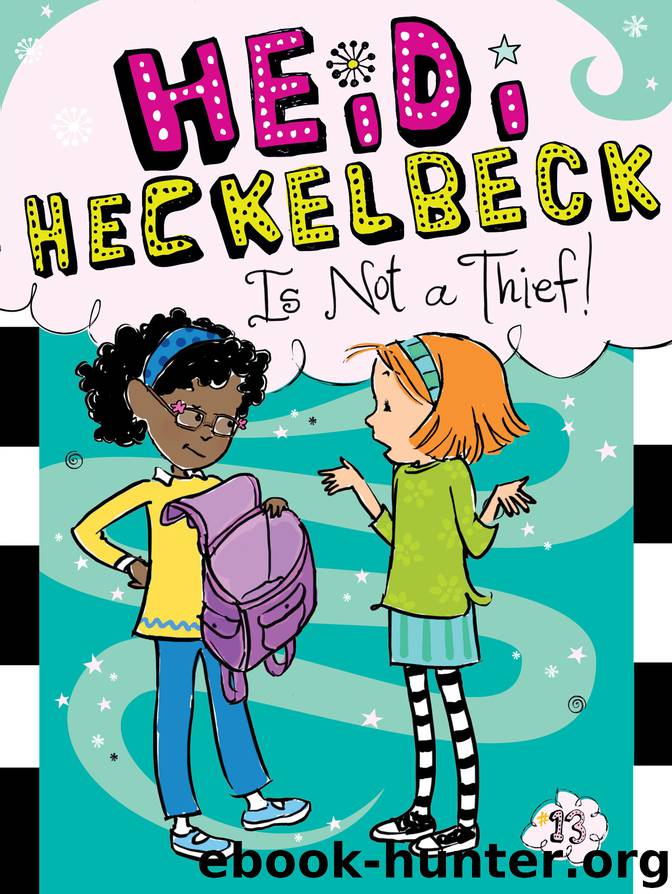 Heidi Heckelbeck Is Not a Thief! by Wanda Coven