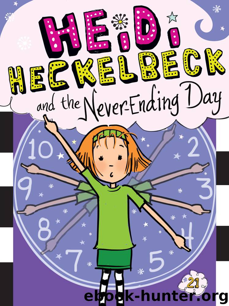Heidi Heckelbeck and the Never-Ending Day by Wanda Coven & Priscilla Burris