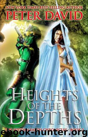 Heights Of The Depths (The Hidden Earth Chronicles) by David Peter