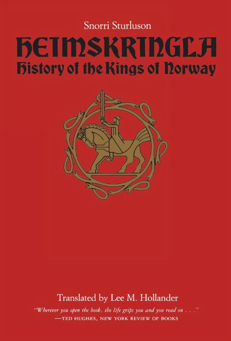 Heimskringla: History of the Kings of Norway by Snorri Sturluson Lee M. Hollander
