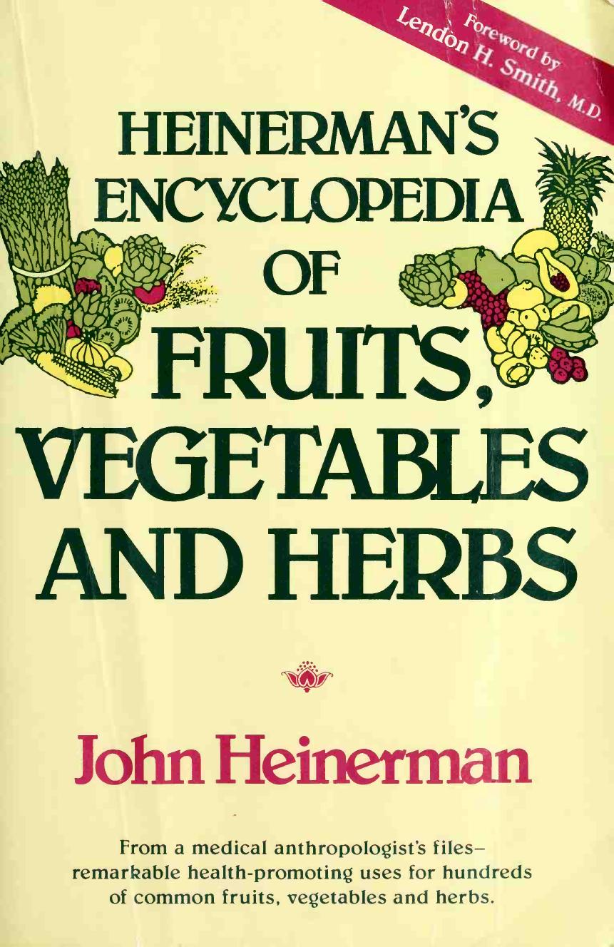 Heinerman's encyclopedia of fruits, vegetables, and herbs by Heinerman John