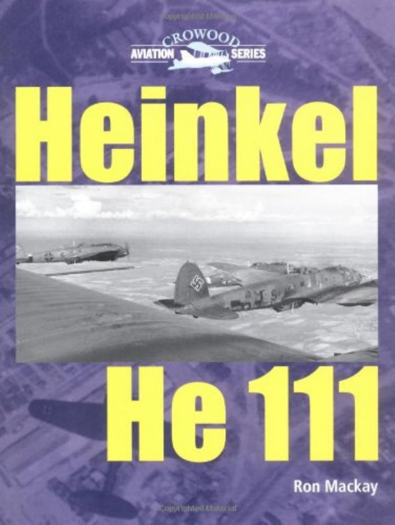 Heinkel He 111 (Crowood Aviation Series) by Ron Mackay
