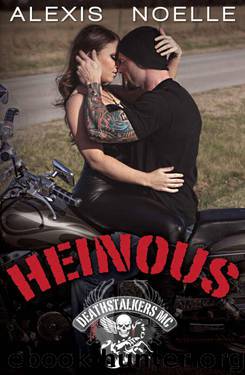 Heinous (Deathstalkers MC #2) by Alexis Noelle