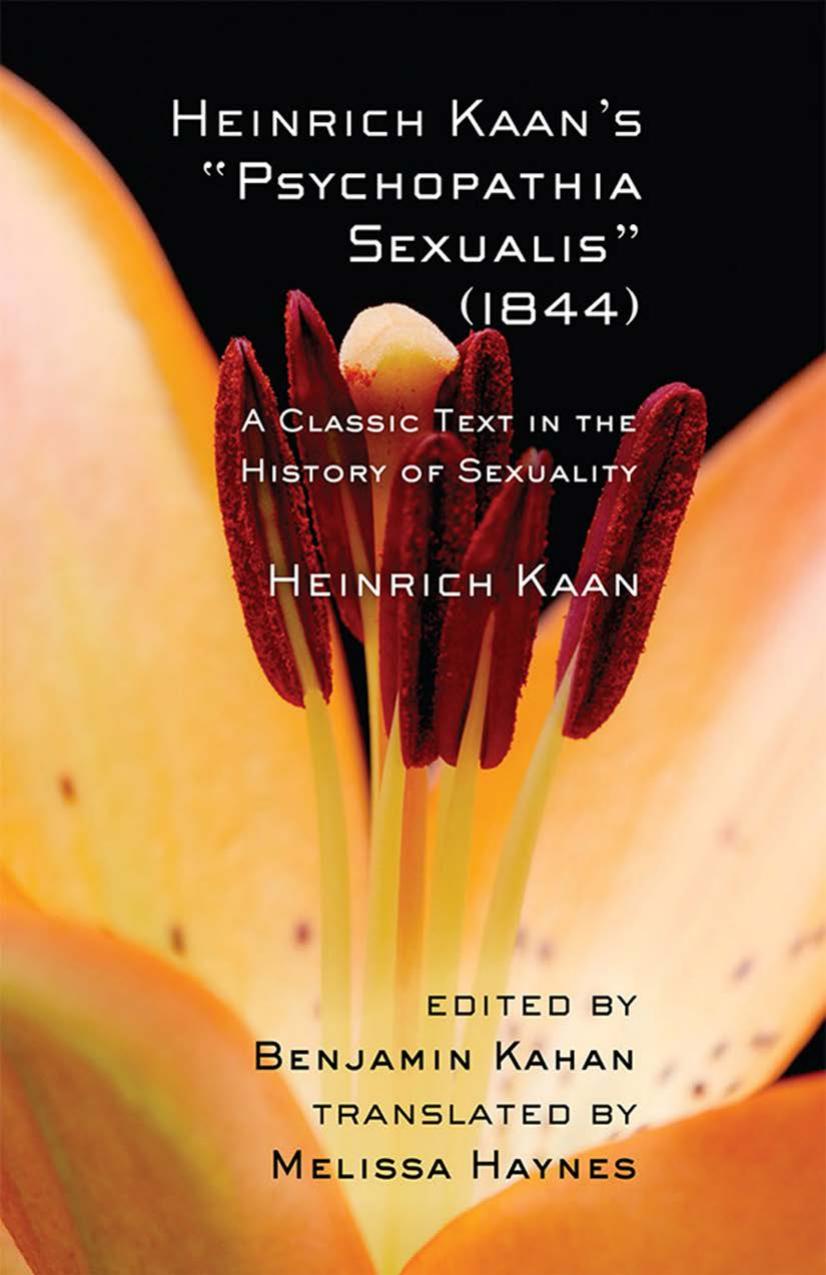 Heinrich Kaanâs "Psychopathia Sexualis" (1844): A Classic Text in the History of Sexuality by Heinrich Kaan Benjamin Kahan