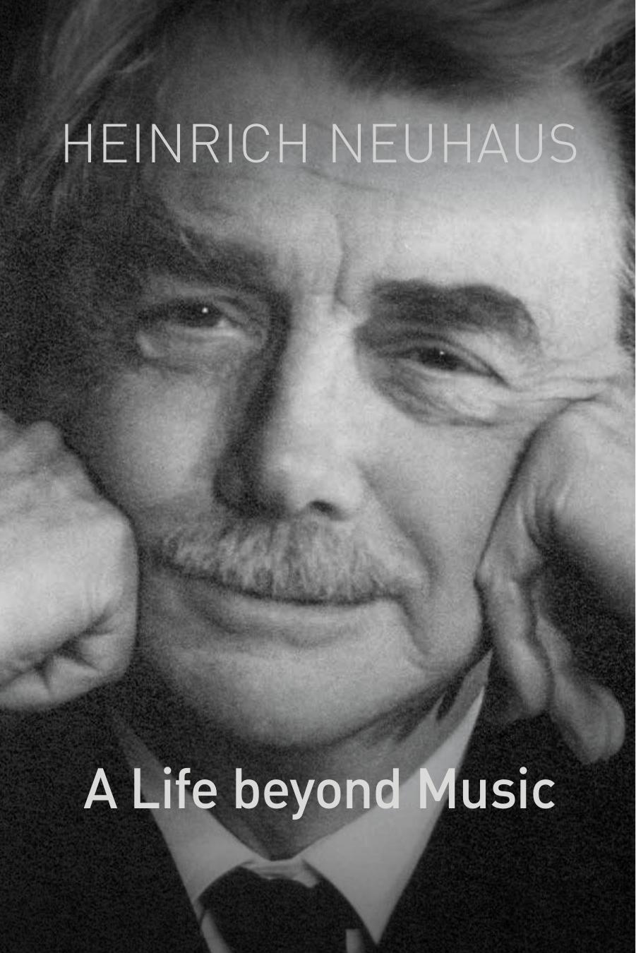 Heinrich Neuhaus. A life beyond music by Razumovskaya Maria
