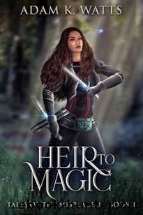 Heir To Magic by Adam K. Watts