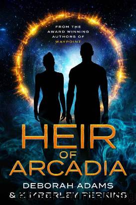 Heir of Arcadia by Deborah Adams & Kimberley Perkins