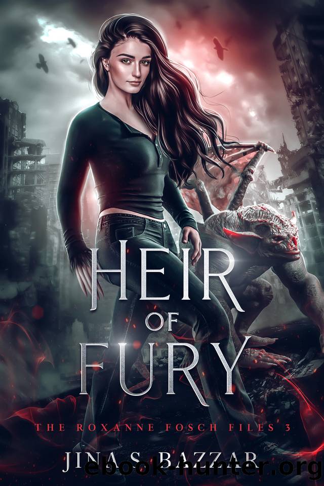 Heir of Fury (The Roxanne Fosch Files Book 3) by Bazzar Jina S