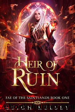 Heir of Ruin: A Hades and Persephone Fae Romance (Fae of The Saintlands Book 1) by Leigh Kelsey