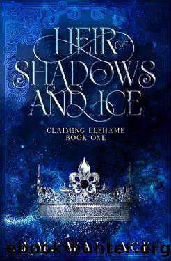 Heir of Shadows and Ice: (Claiming Elfhame Book 1) by J.M. Wallace