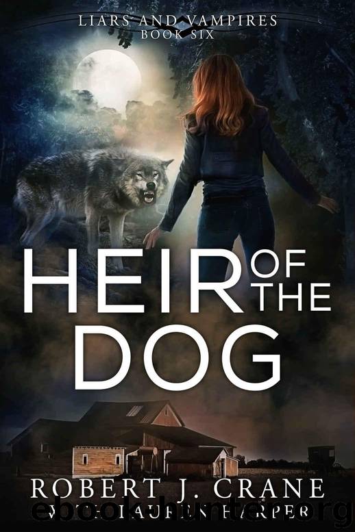 Heir of the Dog (Liars and Vampires Book 6) by Crane Robert J. & Harper Lauren