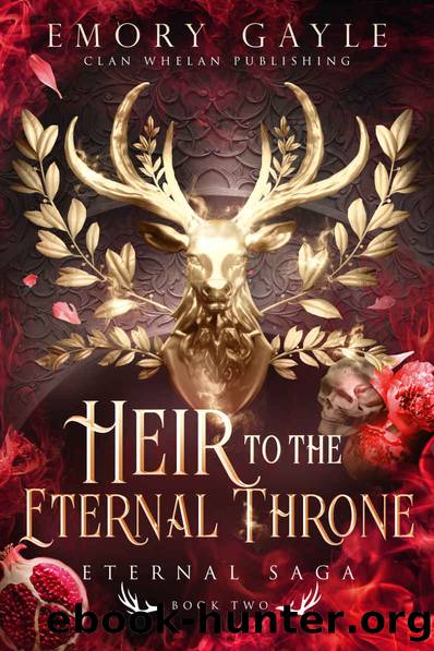 Heir to the Eternal Throne: Eternal Saga: Spicy Fantasy Romance by Emory Gayle & Anne K. Whelan