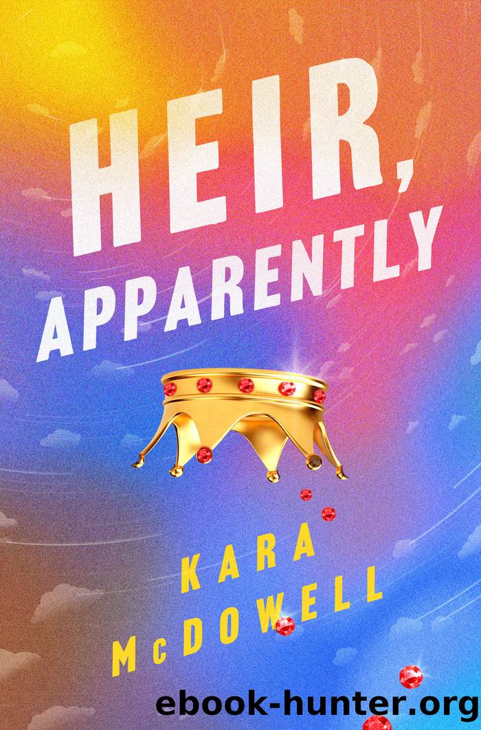 Heir, Apparently by Kara McDowell