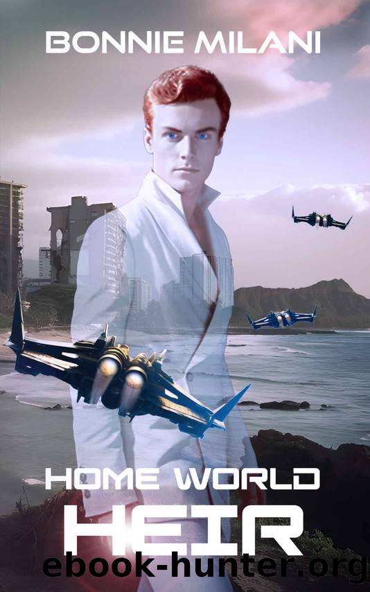 Heir: Home World Book One An Epic Space Opera by Bonnie Milani