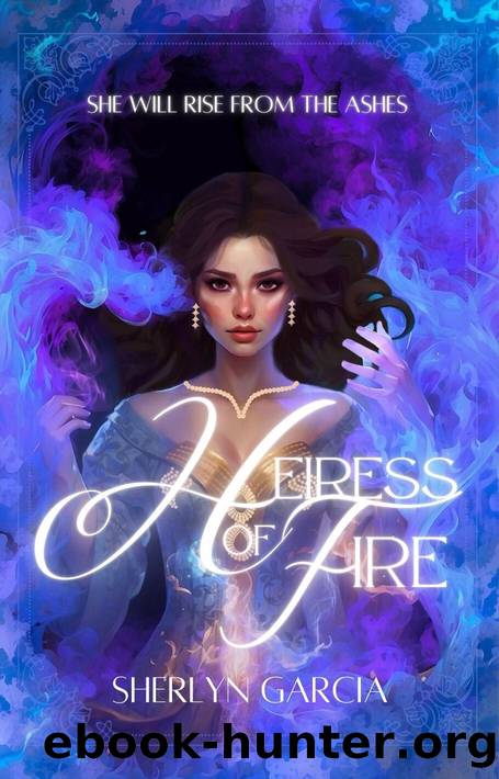 Heiress of Fire (The Heiress Trilogy Book 1) by Sherlyn Garcia