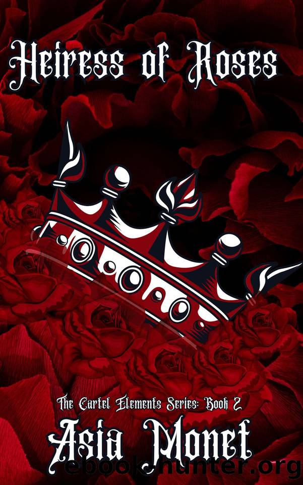 Heiress of Roses: Book 2 of the Cartel Elements Series by Asia Monet