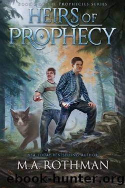 Heirs of Prophecy by M A Rothman