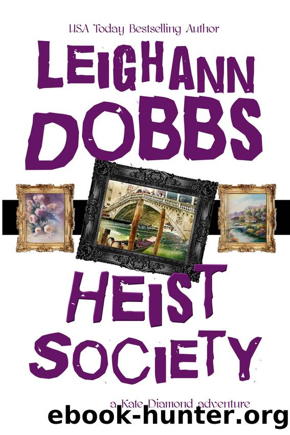 Heist Society: Kate Diamond Adventure Series Book 3 by Leighann Dobbs