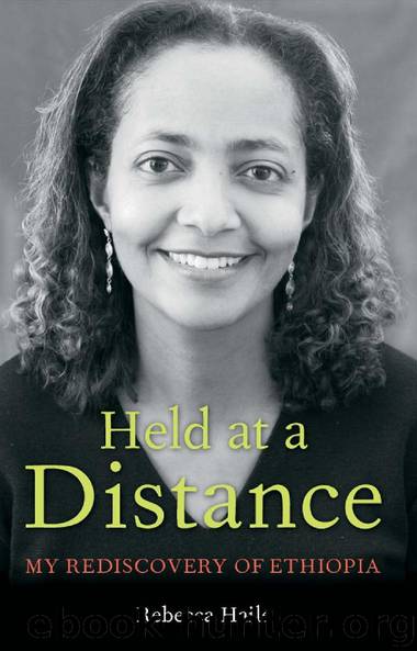Held at a Distance: My Rediscovery of Ethiopia by Haile Rebecca G