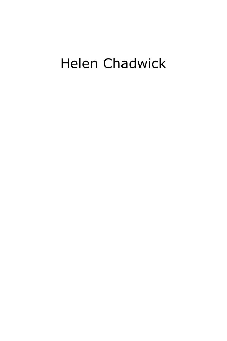 Helen Chadwick. Constructing identities between art and architecture by Chadwick Helen;Walker