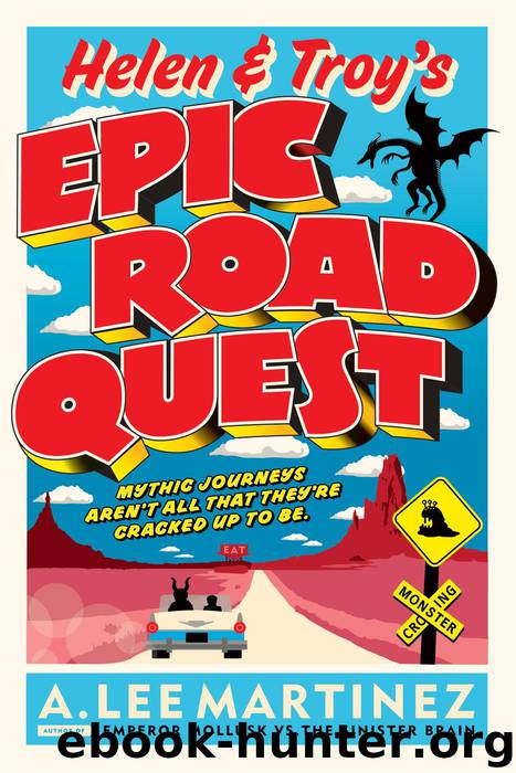 Helen and Troy's Epic Road Quest by A. Lee Martinez