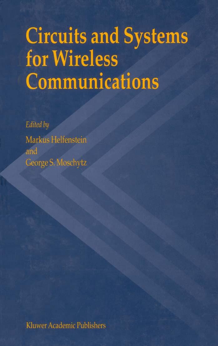 Helfenstein M., Moschytz G.S. (eds.) Circuits and Systems for Wireless Communications (2002)(en)(387s) by Unknown