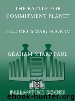 Helfort’s War Book 4: The Battle for Commitment Planet by Graham Sharp Paul