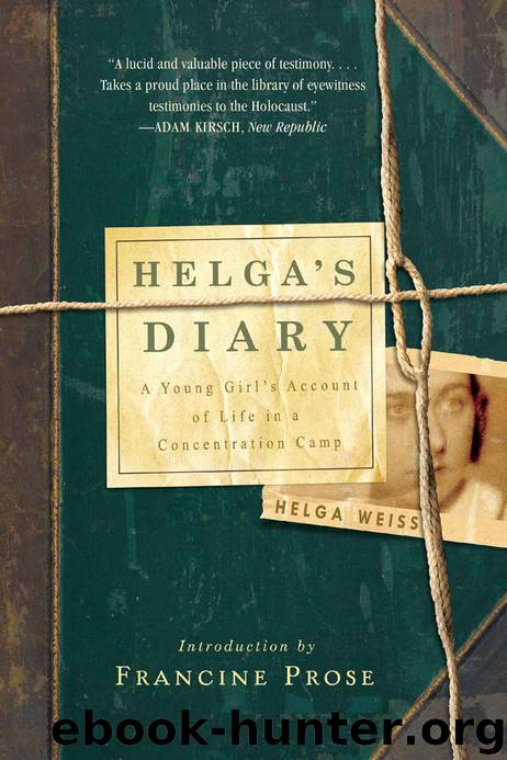 Helga's Diary: A Young Girl's Account of Life in a Concentration Camp by Weiss Helga