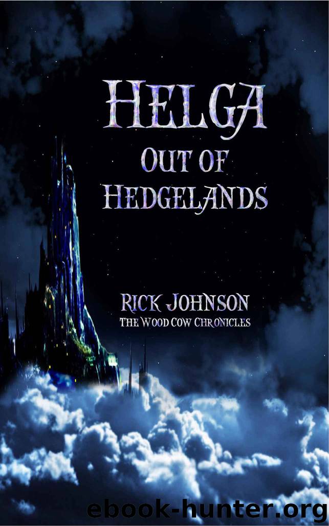 Helga: Out of Hedgelands (Wood Cow Chronicles) by Rick Johnson