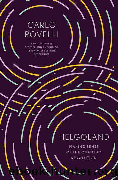 Helgoland: Making Sense of the Quantum Revolution by Carlo Rovelli