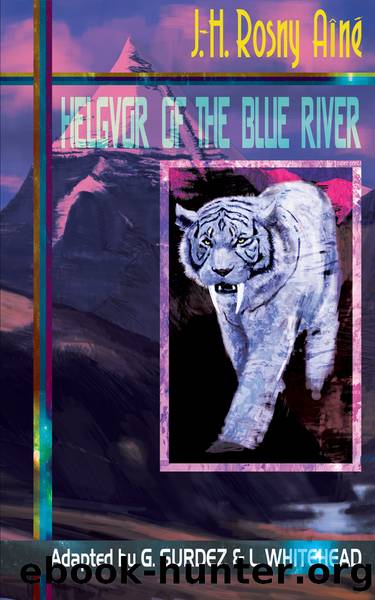 Helgvor of the Blue River by J.-H. Rosny Aîné
