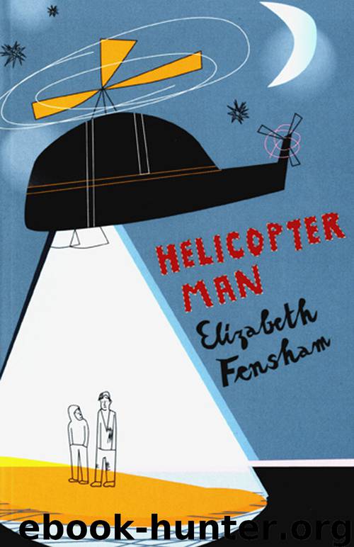 Helicopter Man by Elizabeth Fensham