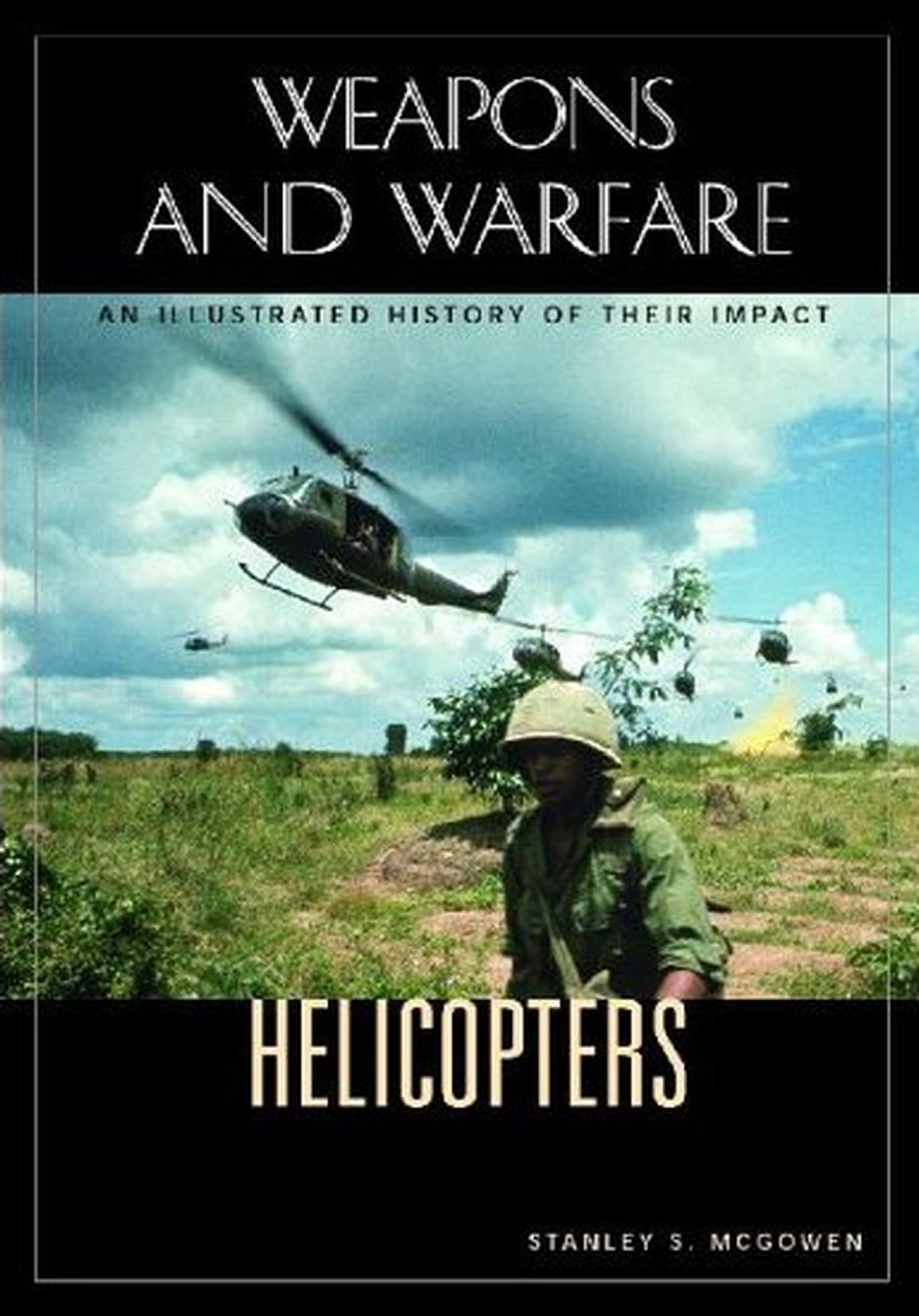 Helicopters: An Illustrated History of Their Impact by Stanley McGowen