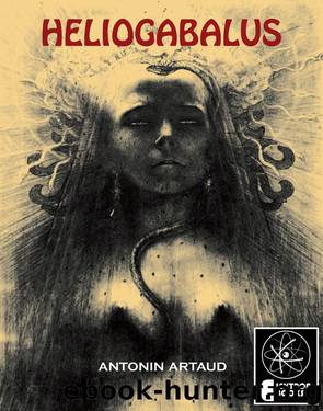 Heliogabalus by Antonin Artaud;